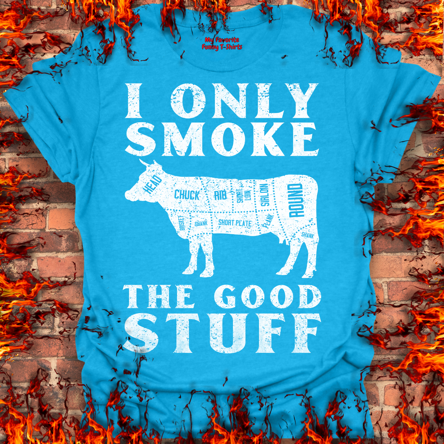 Only Smoke The Good Stuff
