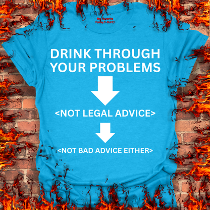 Drink Through Your Problems