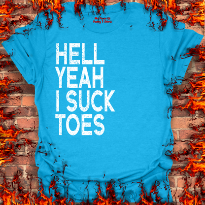 Hell Yeah I Suck Toes