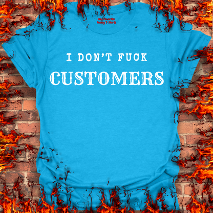 I Don't Fuck Customers