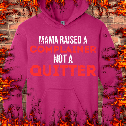 Complainer Not A Quitter