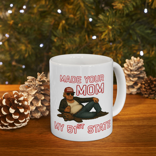 Made Your Mom My 51st State