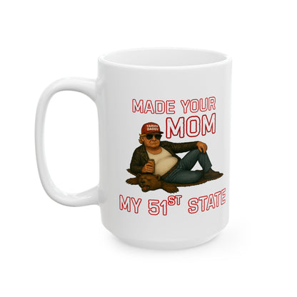 Made Your Mom My 51st State