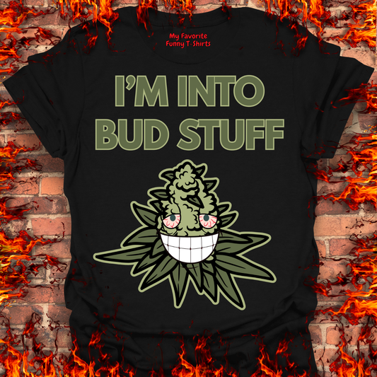 I'm Into Bud Stuff