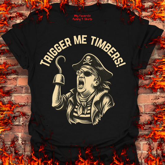 Trigger Me Timbers!