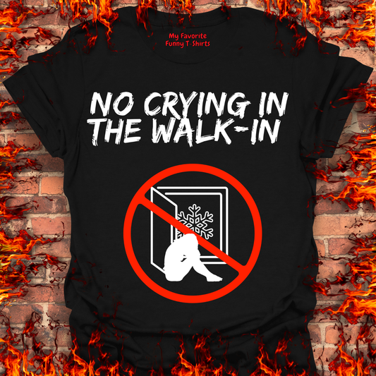 No Crying In The Walk-In
