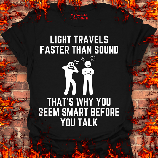 Light Is Faster Than Sound...