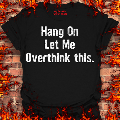Let Me Overthink This