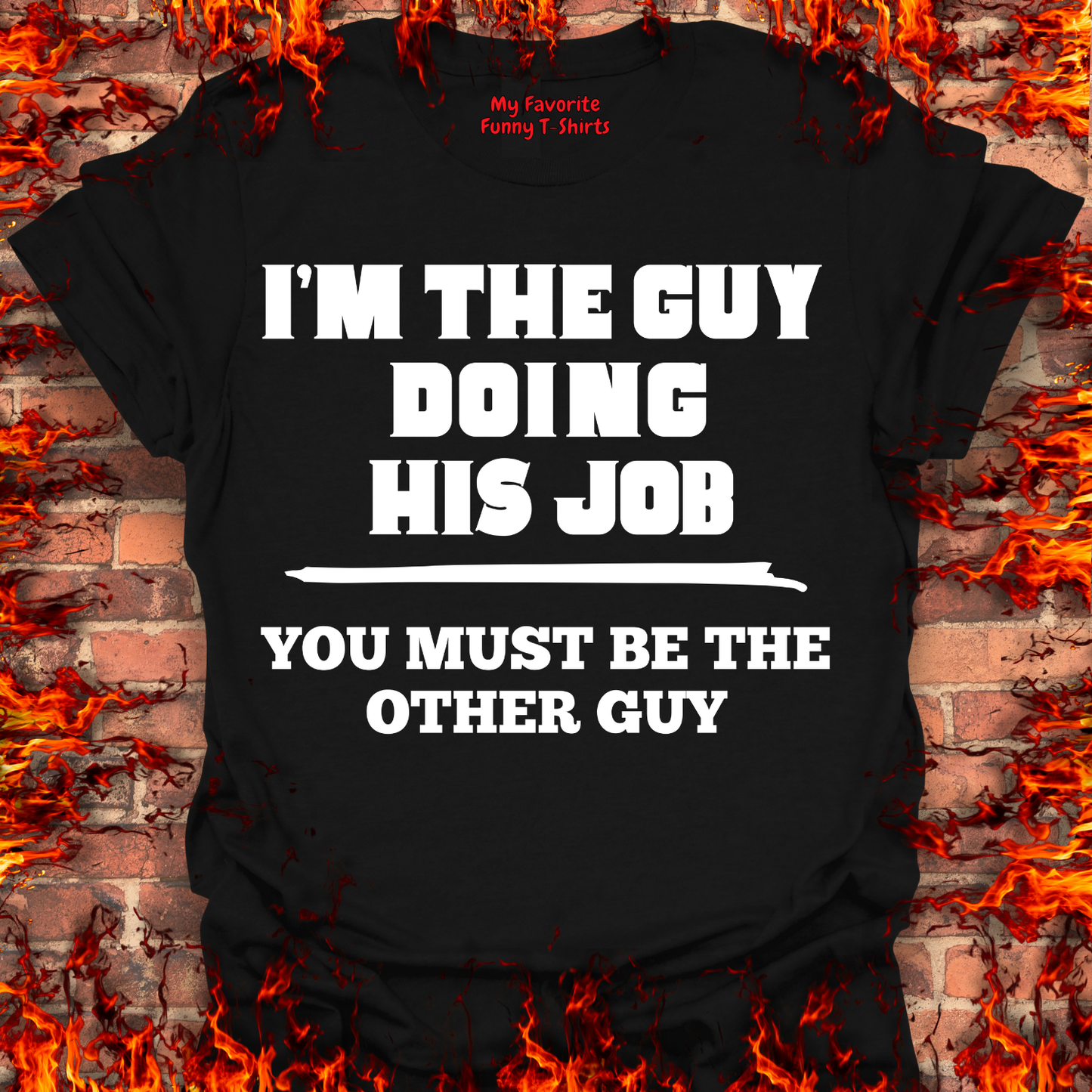 I'm The Guy Doing His Job