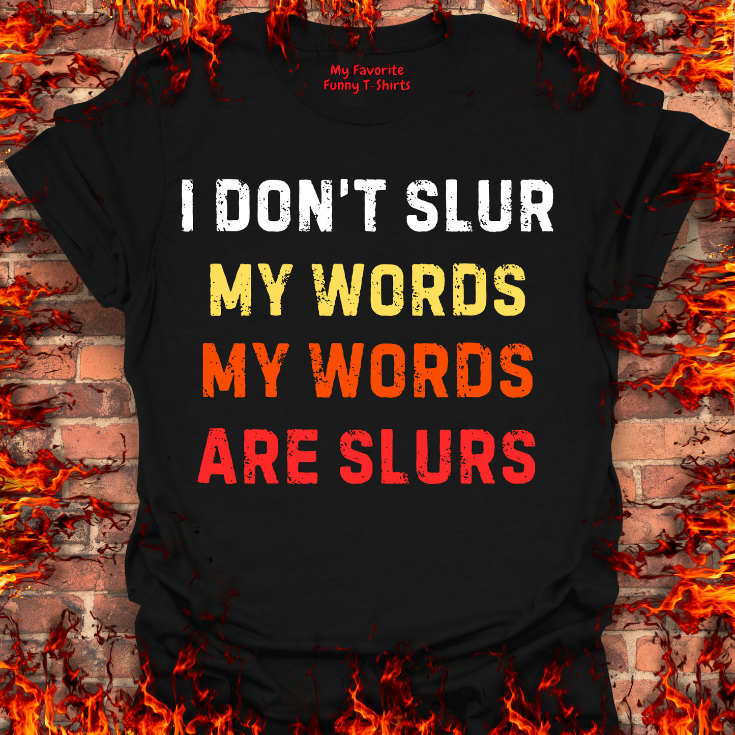 I Don't Slur My Words...