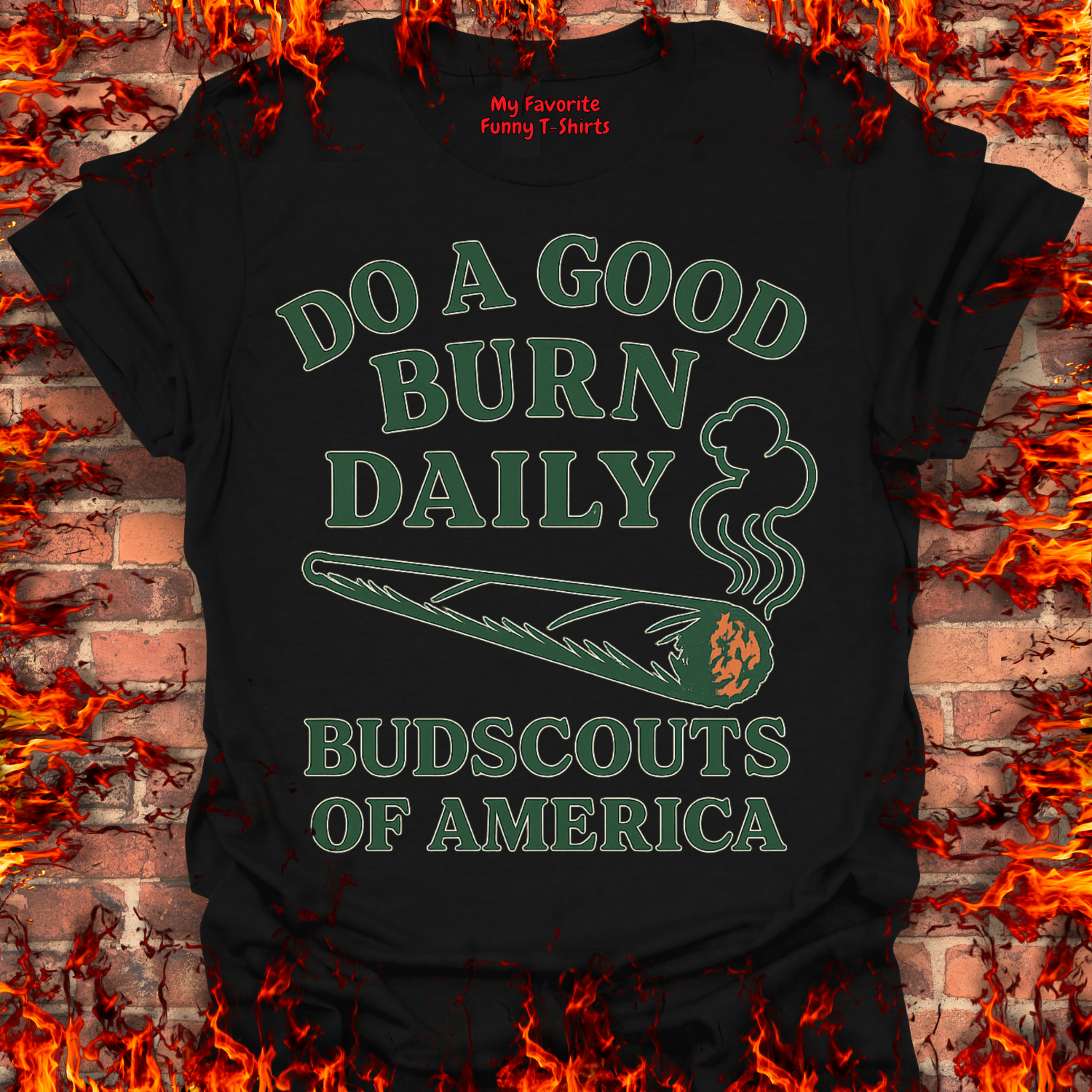 Do a Good Burn Daily – My Favorite Funny T-Shirts