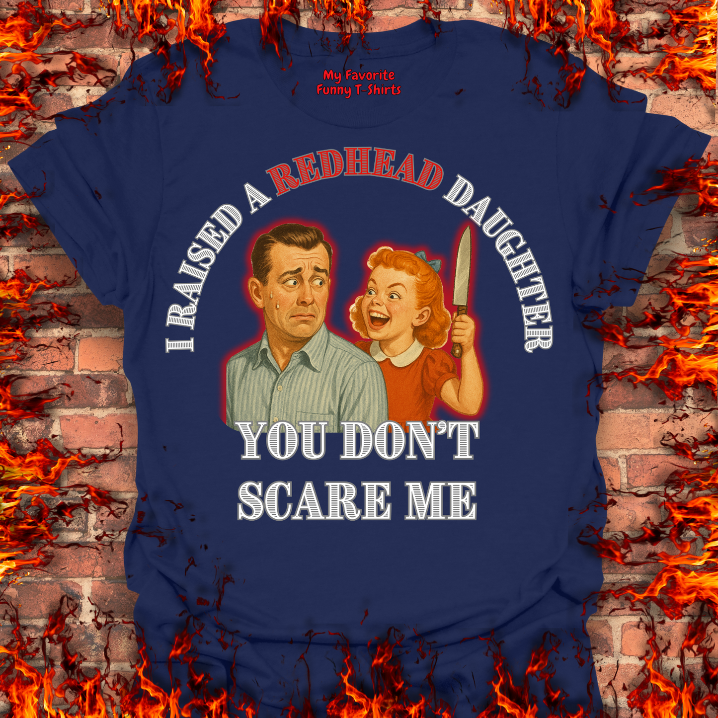 Raised A RedHead Daughter