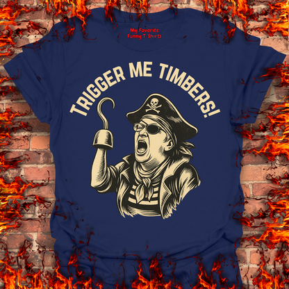 Trigger Me Timbers!