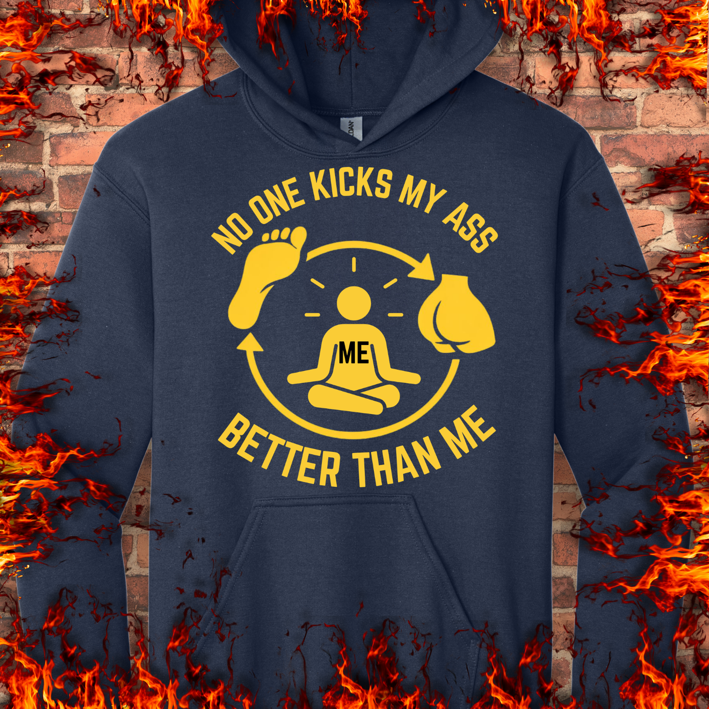 No One Kicks My Ass Better Than Me