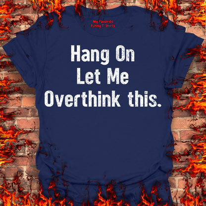 Let Me Overthink This