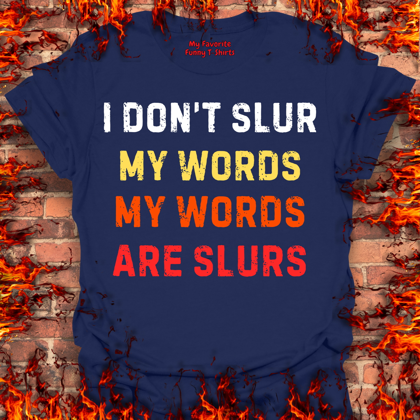 I Don't Slur My Words...