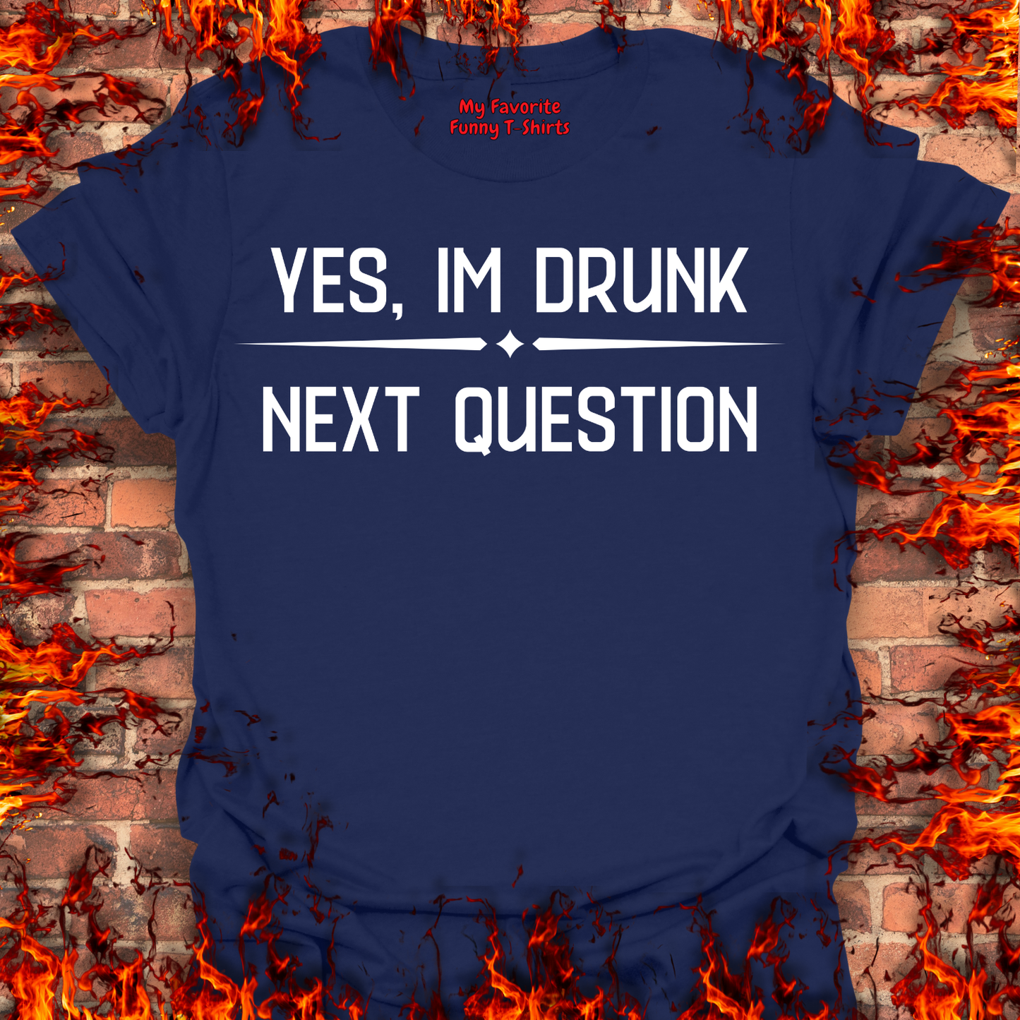 Yes, I'm Drunk
