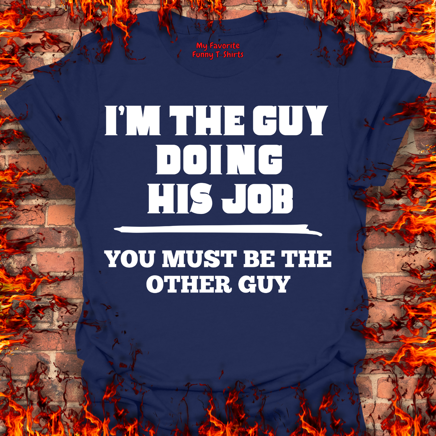 I'm The Guy Doing His Job