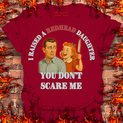 Raised A RedHead Daughter