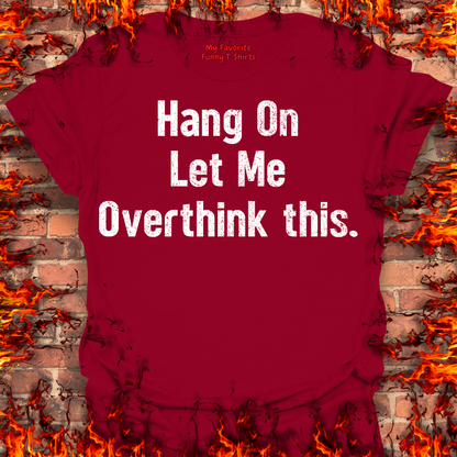 Let Me Overthink This