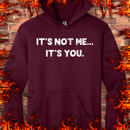 It's Not Me...It's You