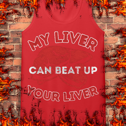 My Liver Can Beat Up Your Liver