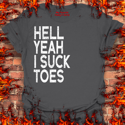 Hell Yeah I Suck Toes