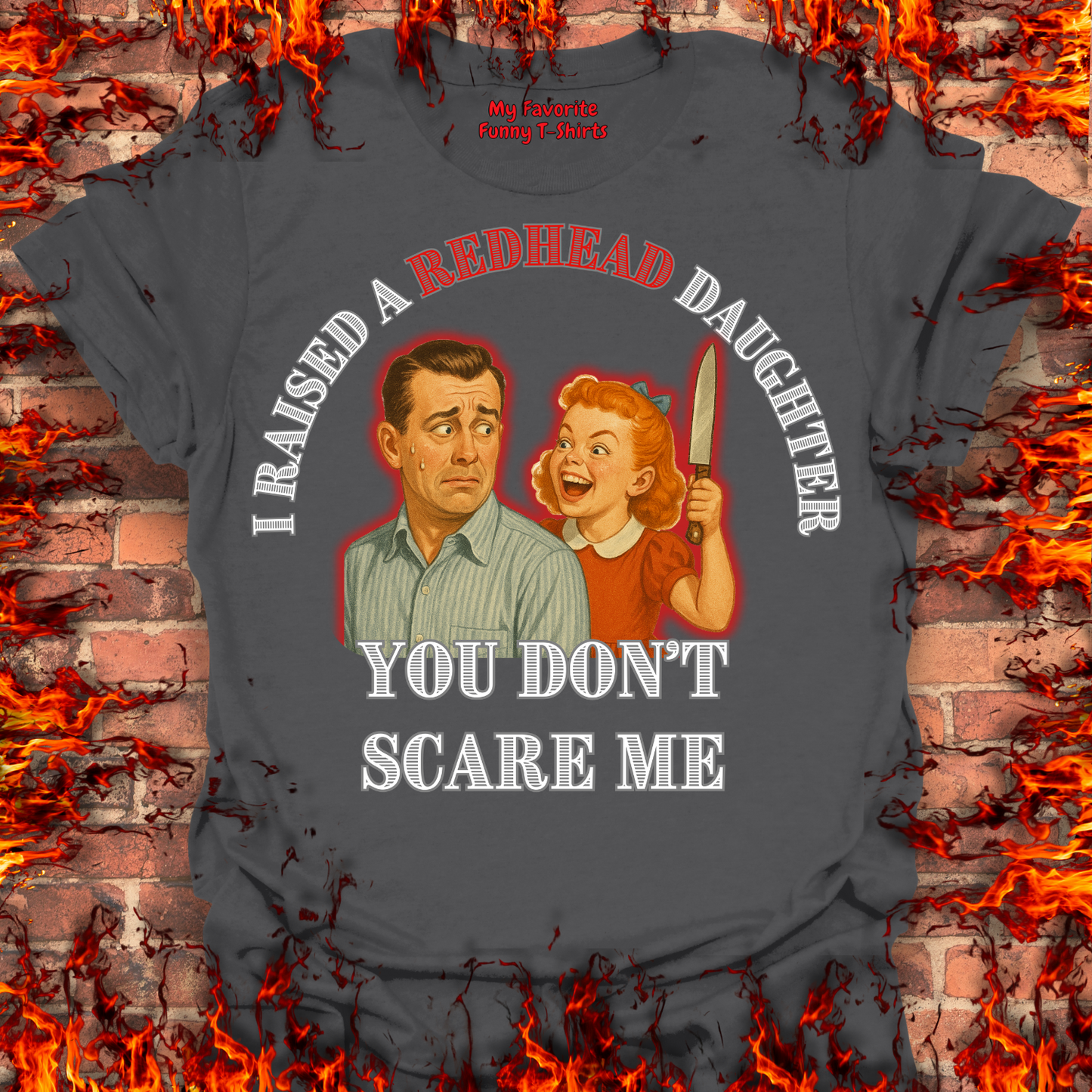 Raised A RedHead Daughter