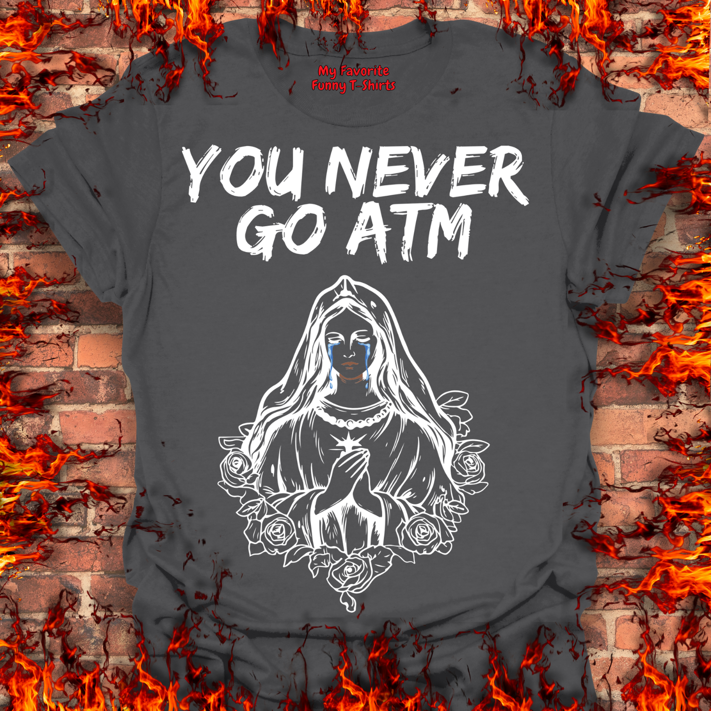 You Never Go ATM