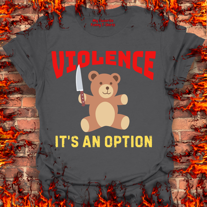Violence...It's An Option