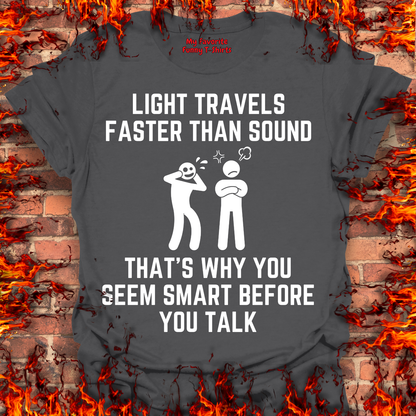 Light Is Faster Than Sound...