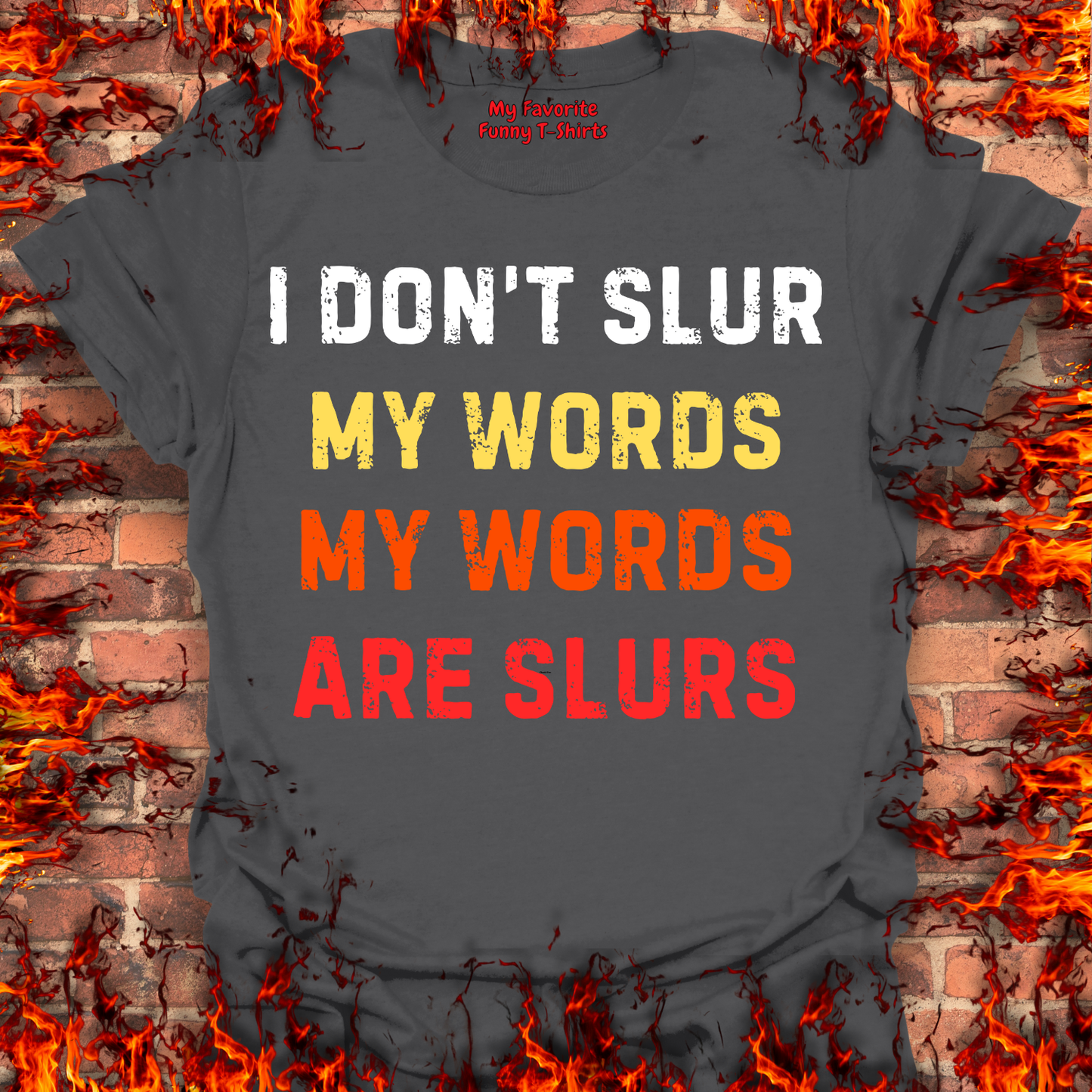 I Don't Slur My Words...