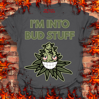 I'm Into Bud Stuff