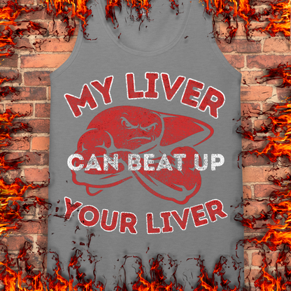 My Liver Can Beat Up Your Liver