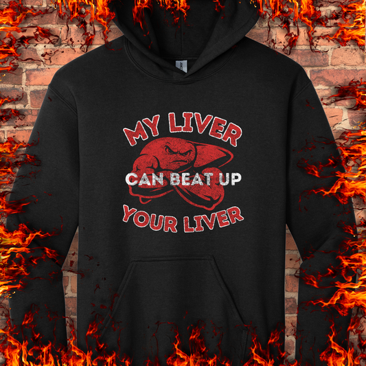 My Liver Can Beat Up Your Liver