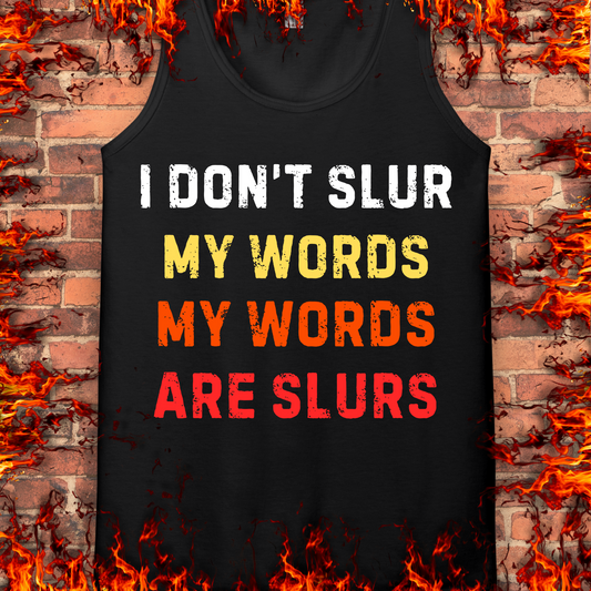 I Don't Slur My Words
