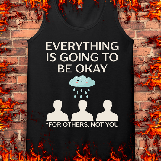 Everything Is Going To Be Okay