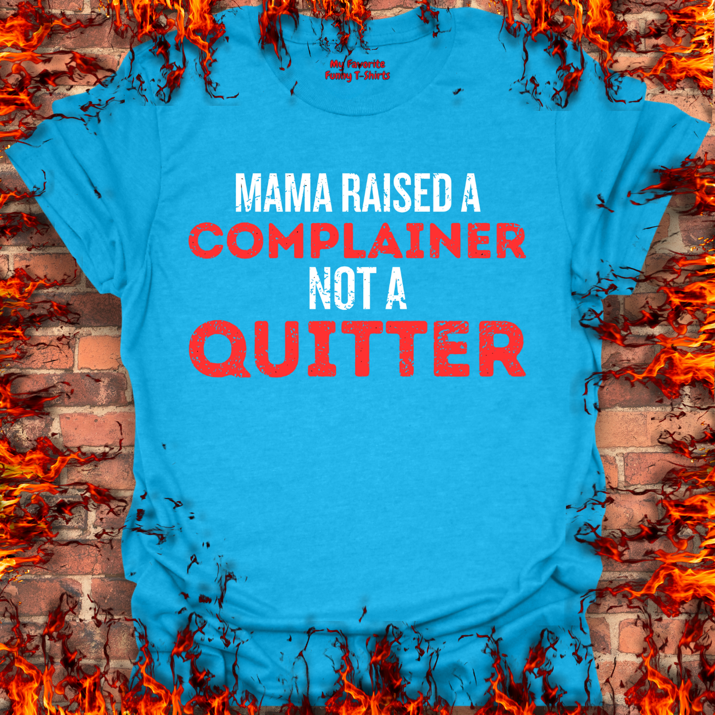 Complainer Not A Quitter