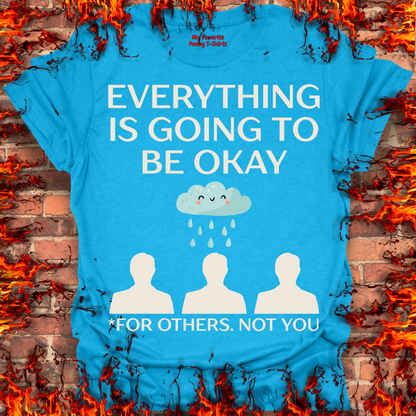 Everything Is Going To Be Okay
