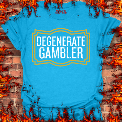 Degenerate Gambler
