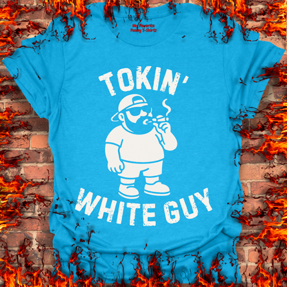Tokin' White Guy