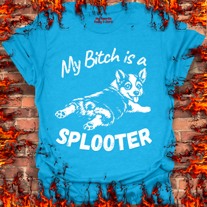 My Bitch is a Splooter