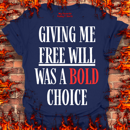 Free Will Was A Bold Choice