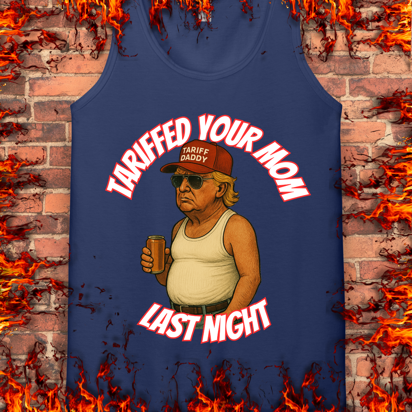 Tariffed Your Mom Last Night