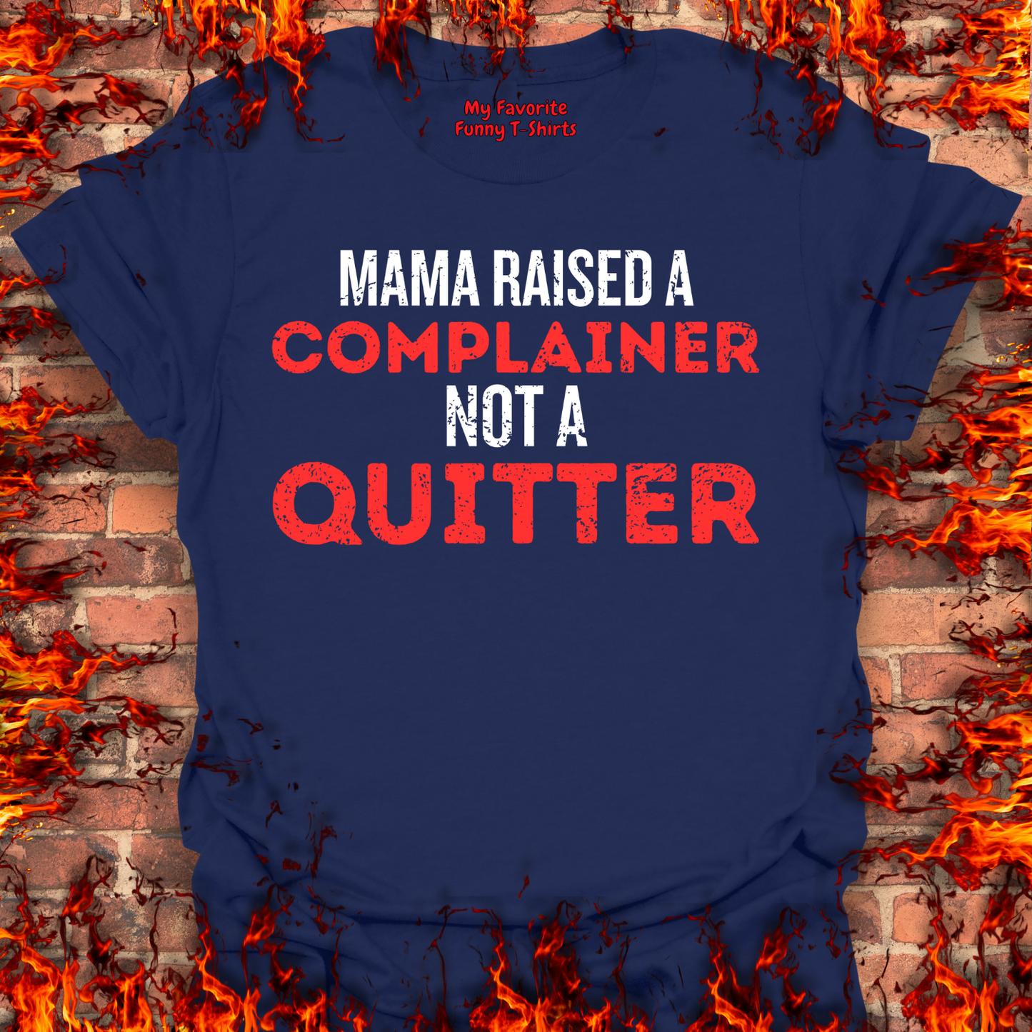Complainer Not A Quitter