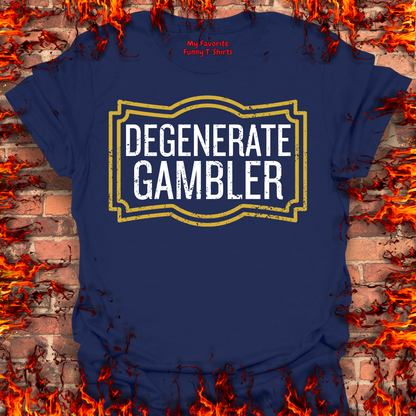 Degenerate Gambler
