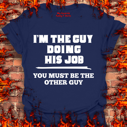 I'm The Guy Doing His Job
