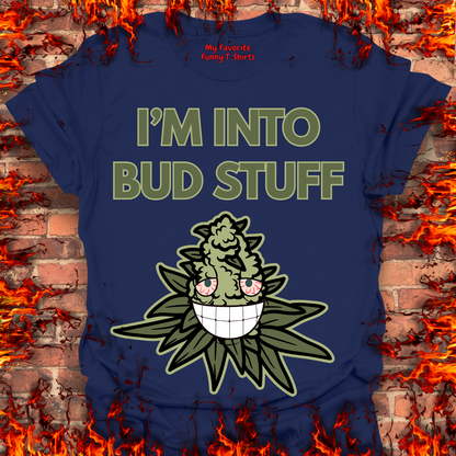 I'm Into Bud Stuff