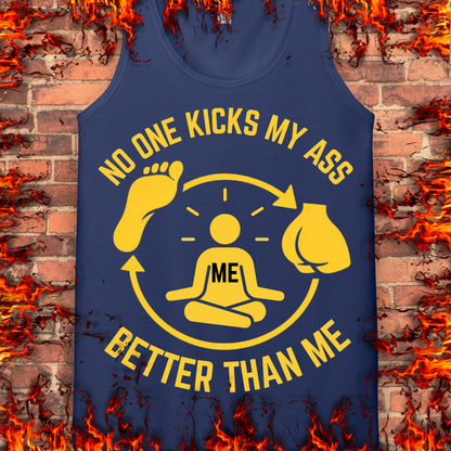No One Kicks My Ass Better Than Me