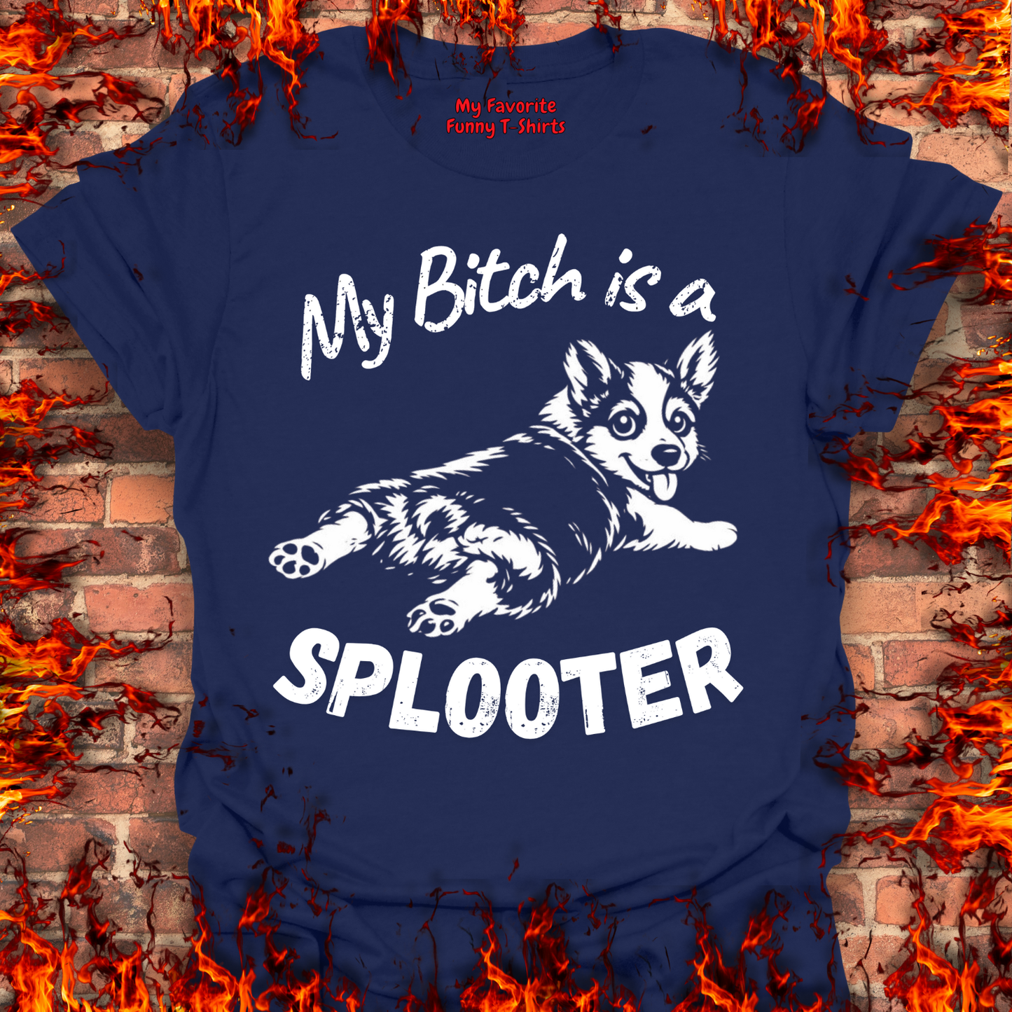 My Bitch is a Splooter